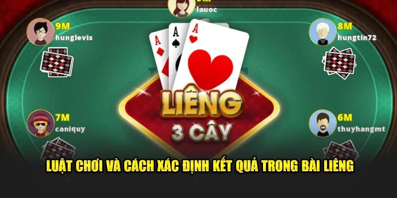 Luật chơi và cách xác định kết quả trong bài Liêng là gì