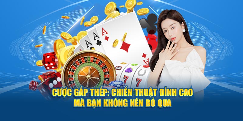 Bật Mí Thông Tin Về Cách Cược Gấp Thếp Tại Nhà Cái KO66