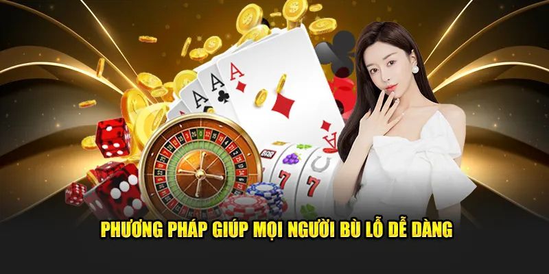 Phương pháp giúp mọi người bù lỗ dễ dàng